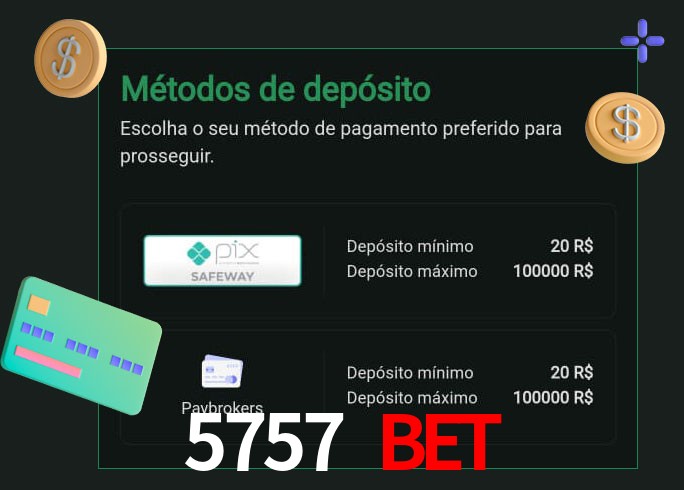 O cassino 5757 bet oferece uma grande variedade de métodos de pagamento